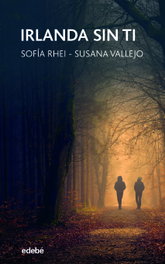 Irlanda sin ti, Susana Vallejo Chavarino - EDEBE