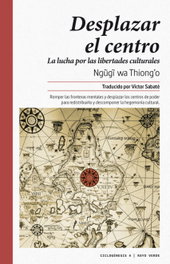 Desplazar el centro, Ngugi wa Thiong'o - RAYO VERDE