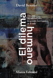 El dilema humano, David Benatar - ALIANZA