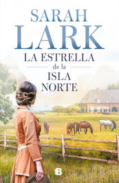 La estrella de la isla norte, Sarah Lark - EDICIONES B