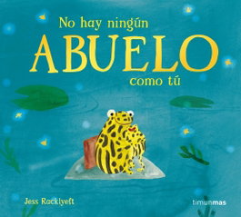 TIMUN MAS, No hay ningún abuelo como tú, Jess Racklyeft - TIMUN MAS