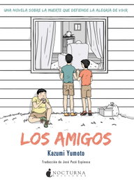 Los amigos, Kazumi Yumoto - NOCTURNA EDICIONES