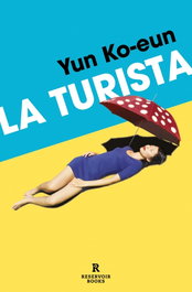 La turista, Ko-eun, Yun - RESERVOIR BOOKS