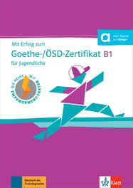 KLETT, Mit Erfolg zum Goethe-/ÖSD-Zertifikat B1 für Jugendliche - libro de tests