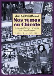 Nos vemos en Chicote, Juan Antonio Ríos Carratalá - Renacimiento Editorial