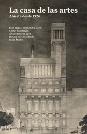 La casa de las artes, Juan Miguel Hernández León - CIRCULO BELLAS ARTES