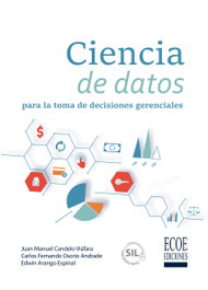 ECOE EDICIONES, Ciencia de datos para la toma de decisiones gerenciales - ECOE EDICIONES
