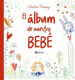 BRUÑO, EL ÁLBUM DE NUESTRO BEBÉ, Christine Roussey