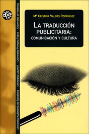 La traducción publicitaria: Comunicación y cultura, Cristina Valdes Rodriguez - UNIVERSITAT VALENCIA