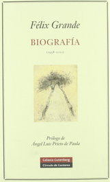 Biografía (1958-2010), Félix Grande - GALAXIA GUTENBERG