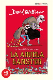 La increíble historia de... la abuela gánster, David Walliams - MONTENA