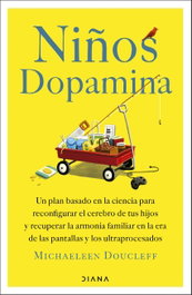 Niños dopamina, Michaeleen Doucleff - DIANA EDITORIAL