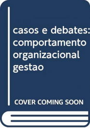 EDITORA RH Casos e debates: comportamento organizacional gestao