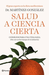 Salud a ciencia cierta, Miguel Ángel Martínez-González - PLANETA