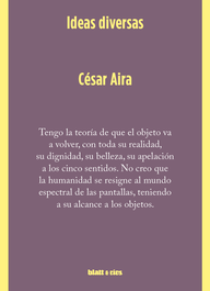 Ideas diversas, César Aira - BLATT & RIOS