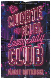 Muerte en el Lovely Lady Club, Marie Rutkoski - STEFANO