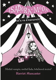 ALFAGUARA, LA ISADORA MOON SE'N VA D'ESCURSIÓ - Harriet Muncaster
