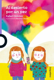 AL DESIERTO POR UN PEZ, Rafael Cuadrado Ordoñez - LOQUELEO