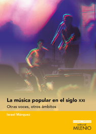 La música popular en el siglo XXI, Israel Márquez - MILENIO EDITORIAL