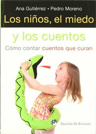 Los niños, el miedo y los cuentos, Ana Gutiérrez; Pedro Moreno Gil - DESCLEE DE BROUWER