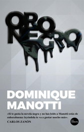 Oro Negro, Dominique Manotti - VERSATIL EDICIONES