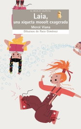 BROMERA EDICIONS, Laia, una xiqueta mooolt exagerada - Micalet Galactic