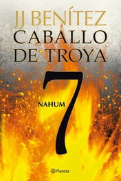 Nahum. Caballo de Troya 7, J. J. Benítez - PLANETA