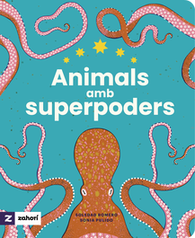 ZAHORI DE IDEAS, Animals amb superpoders - ZAHORI DE IDEAS