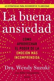 La buena ansiedad, Wendy Suzuki - PAIDOS