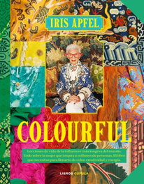Colourful, Iris Apfel - LIBROS CUPULA