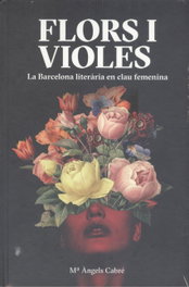Flors i Violes, Maria Àngels Cabré Castells - AJUNTAMENT DE BARCELONA