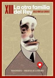 XIII. La otra familia del Rey, Lucas Montojo Sánchez - RENACIMIENTO EDITORIAL