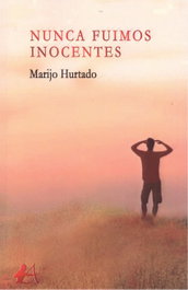 NUNCA FUIMOS INOCENTES, Marijo Hurtado - EDITORIAL ADARVE