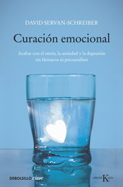 Curación emocional, David Servan-Schreiber - DEBOLSILLO