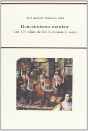 Renacimiento mestizo, Jose Antonio Mazzotti - IBEROAMERICANA - VERVUERT