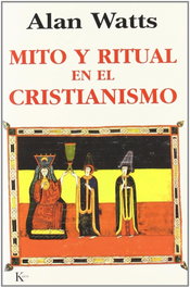 Mito y ritual en el cristianismo, Alan Watts - KAIROS
