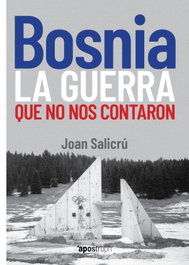 Bosnia, la guerra que no nos contaron, Joan Salicrú - APOSTROPH