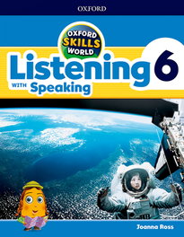 OXFORD UNIVERSITY PRESS, OXFORD SKILLS WORLD 6 LISTENING AND SPEAKING
