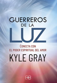 Guerreros de la luz, Kyle Gray - ARKANO BOOKS