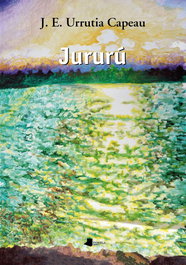 Jururú, Jose Enrike Urrutia Capeau - Pamiela Editorial