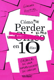 Cómo fue perder el pelo en 10 días, Ginebra Huertas - GALOBART