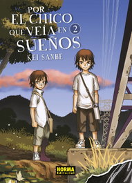 Por el chico que veía en sueños 02, Kei Sanbe - Norma Editorial