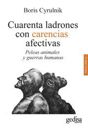 Cuarenta ladrones con carencias afectivas, Boris Cyrulnik - GEDISA EDITORIAL