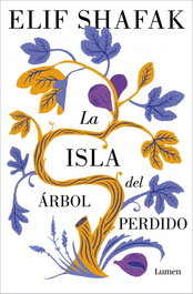 La isla del árbol perdido, Elif Shafak - LUMEN