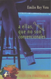 A ellas que no son convencionales, Emilio Rey Vera - EDITORIAL ADARVE