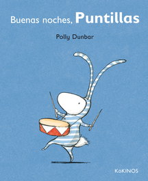 Buenas noches, Puntillas, Polly Dunbar - KOKINOS EDITORIAL