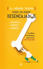LA ESFERA DE LOS LIBROS, TENGO LOS HUESOS DESENCAJADOS - Miranda Truma