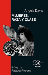 Mujeres, raza y clase, Angela Y. Davis - AKAL