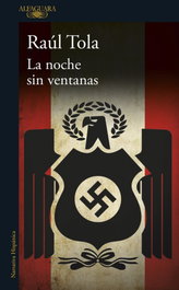 ALFAGUARA, La noche sin ventanas, Raúl Tola - ALFAGUARA