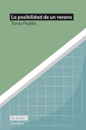 La posibilidad de un verano, Tania Padilla - SR.SCOTT